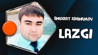 Shuxrat Adbhamov Lazgi
