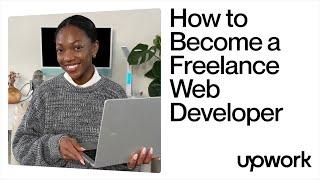 How to Become a Freelance Web Developer | Upwork