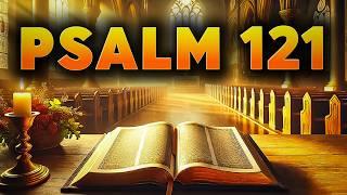 Psalm 121 : The Most Powerful Prayer in the Bible