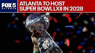 FULL PRESSER: Atlanta to host Super Bowl in 2028 | FOX 5 News