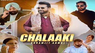 Chalaaki (Official Video) Karamjit Anmol | Sanjeev Anand | Latest New Punjabi Song 2025 |