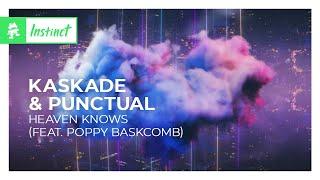 Kaskade & Punctual - Heaven Knows (feat. Poppy Baskcomb) [Monstercat Release]