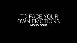 Face Your Emotions I Monologue