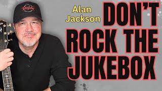 How to Play "Don't Rock the Jukebox" by Alan Jackson | Easy Acoustic Guitar Lesson