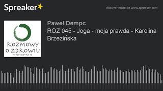 ROZ 045 - Joga - moja prawda - Karolina Brzezińska