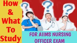 How to Study for AIIMS Nursing Officer Exam| Tips for Exam Preparation |What is Syllabus and Scheme