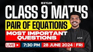 Class 9 Mathematics - Chapter: 1 - Pair of Equations / Most Important Questions | Xylem Class 9