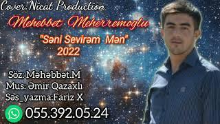 Mehebbet Meherremoglu - Seni Sevirem Men 2022 (Official Audio)