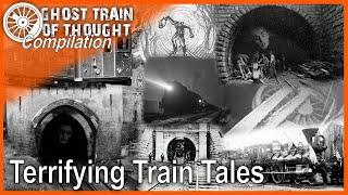 Ghost Train of Thought COMPILATION - Train Ghosts, Horror and Scary Stories