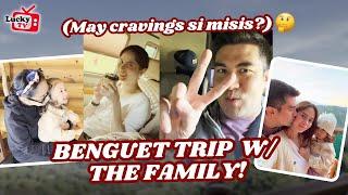 BENGUET TRIP WITH THE FAMILY (May cravings si Misis? Hhmmm) | Luis Manzano