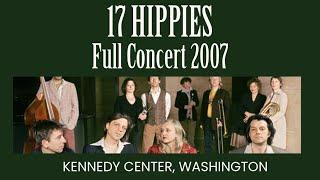 17 Hippies - Live at Kennedy Center (2007)