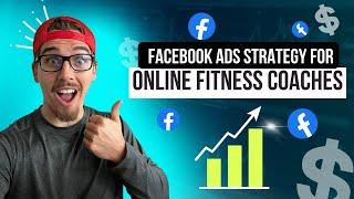 Facebook Ads Strategy for Online Fitness Coaches [Step-by-Step Tutorial]