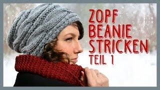 Zopfbeanie stricken *TEIL 1*