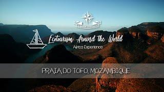 A Dream Overland, Ecotourism Around the World - Africa Experience: Praia do Tofo, Mozambique