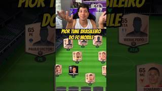 Pior time Brasileiro do FC MOBILE #fifamobile #eafcmobile