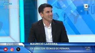 MAURICIO LARRIERA. ESTE DOMINGO RECIBIMOS AL EX TÉCNICO DE PEÑAROL.