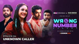 Wrong Number Reboot | E04 Unknown Caller | Kanikka, Mohit, @iamchotemiyan & Rohan Khurana | RVCJ