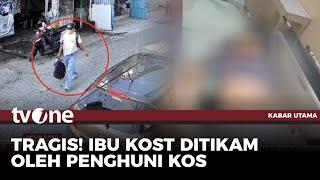 Ibu Kos Tewas Ditikam Anak Kos, Pelaku Masih Buron | Kabar Utama tvOne