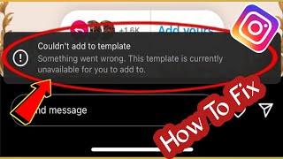Fix Instagram Couldn't add to template Something went wrong | Add Yours Couldn't add to template Fix