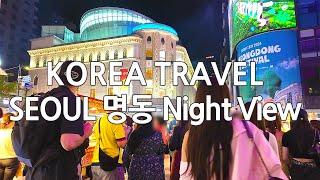 [SEOUL 명동 야경] 24년 화려한 불빛과 활기 넘치는 거리 / SEOUL Myeongdong - Dazzling Lights and Vibrant Streets!