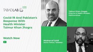 Tabadlab Live - COVID-19 and Pakistan's response - Health Minister Taimur Khan Jhagra