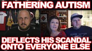 FATHERING AUTISM CAUGHT IN SCANDAL AND BLAMES EVERYONE ELSE || HYPOCRISY CALLED OUT - Lost VIdeo