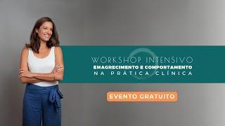 Workshop intensivo de emagrecimento e comportamento na prática clínica por Annie Bello