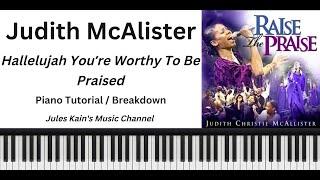 JudIth McAlister - Hallelujah You're Worthy - Breakdown Piano Tutorial