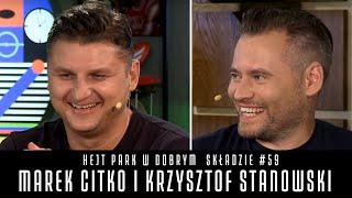 MAREK CITKO I KRZYSZTOF STANOWSKI - HEJT PARK W DOBRYM SKŁADZIE #59