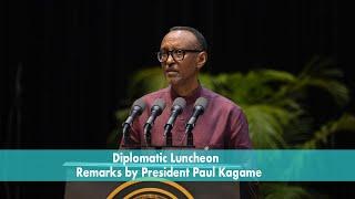 Diplomatic Luncheon | Remarks by President Paul Kagame