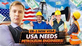 THE U.S. EB-2NIW VISA FOR PETROLEUM ENGINEERS. US IMMIGRATION WITH EB-2 NATIONAL INTEREST WAIVER