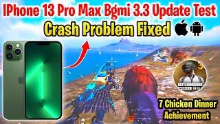 IPhones 13 Pro Max Bgmi 3.3 Update Test And Crash Problem Fixed | 7 Chicken Dinner Achievement