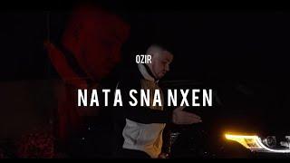 OZIR - NATA SNA NXEN (Official Video) Prod. By D-Low