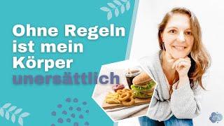 Ohne Regeln ist mein Körper unersättlich