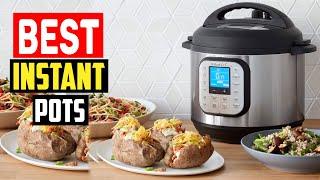 Top 5 Best Instant Pots in 2022