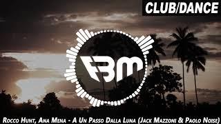 Rocco Hunt, Ana Mena - A Un Passo Dalla Luna (Jack Mazzoni & Paolo Noise Remix) | FBM