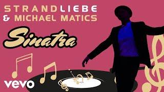 Strandliebe, Michael Matics - Sinatra (Lyric Video)