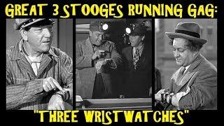 Great 3 Stooges Running Gag: "Three Wristwatches"