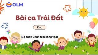 Bài ca Trái Đất (Đọc) - Tiếng Việt 5 Chân trời sáng tạo