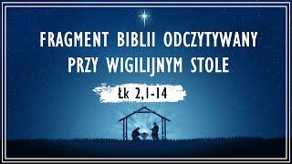 Fragment Biblii odczytywany przy Wigilijnym Stole | Modlitwa Wigilijna z Ewangelii Św. Łukasza