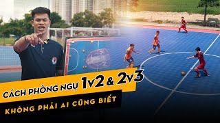 HƯỚNG DẪN PHÒNG NGỰ 1v2 và 2v3 Trong Futsal | How To Defend 1v2 & 2v3 in Futsal | Nguyen Dac Huy