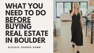 What You Need To Do Before Buying Real Estate In Boulder