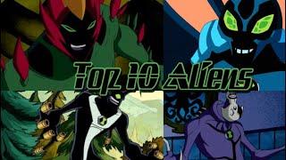 My Top 10 Ben 10 Aliens