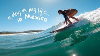 a day in my life in Mexico | surfing, haircare routine, hiking