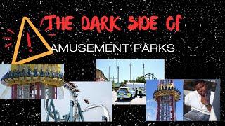 The Dark Side of the Amusement Park Industry