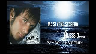 Alessio Tech - Ma Si Vene Stasera (BΛMBOOCHΛ REMIX)