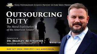 Provost Lecture Series - Outsourcing Duty by Dr. Bradley (BJ) Strawser