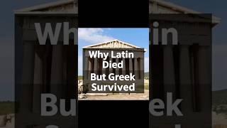 Why Latin Died But Greek Survived – The History of Dead Languages #foryou