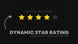 How to Create a Dynamic Star Rating in HTML CSS & JavaScript