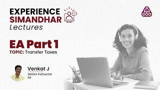 EA Part 1|  Transfer Taxes | Experience Simandhar